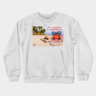 Crusty gets a sunburn in Fort Lauderdale Crewneck Sweatshirt